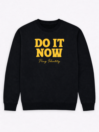Do It Now Sweatshirt | Motivational Statement Crewneck – Peng Identity