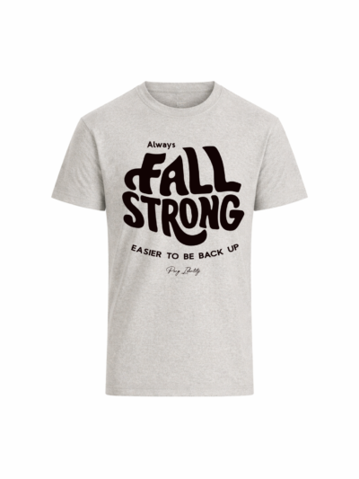 Fall strong graphic t shirt by Peng Identity with bold motivational typography