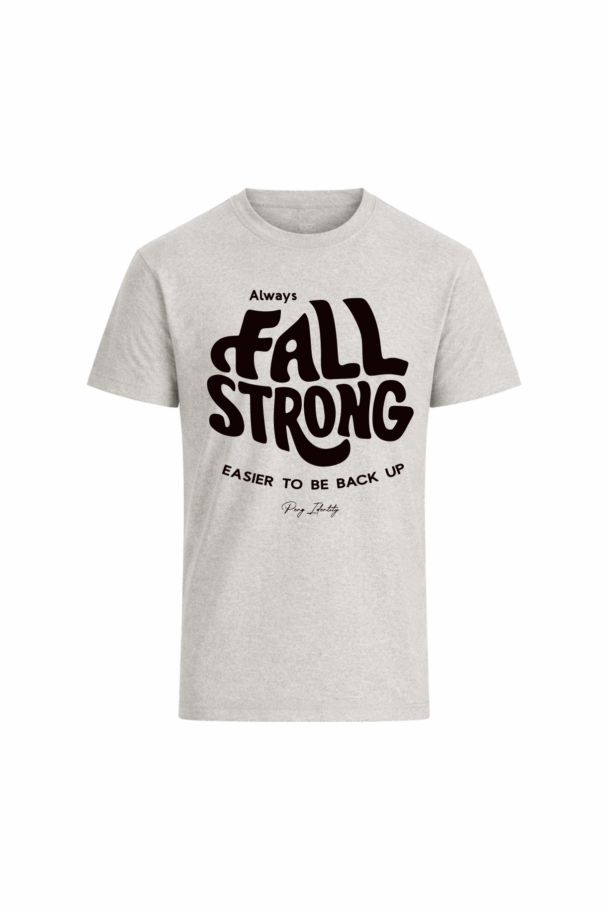 Fall strong graphic t shirt by Peng Identity with bold motivational typography